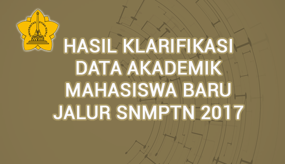 Hasil Klarifikasi Data Akademik Calon Mahasiswa Baru Lulusan SNMPTN Universitas Syiah Kuala Tahun 2017