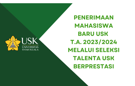 Penerimaan Mahasiswa Baru USK T.A. 2023/2024 Melalui Seleksi Talenta USK Berprestasi