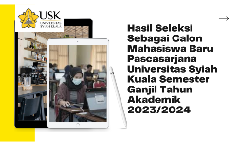 Hasil Seleksi Sebagai Calon Mahasiswa Baru Pascasarjana Universitas Syiah Kuala Semester Ganjil Tahun Akademik 2023/2024