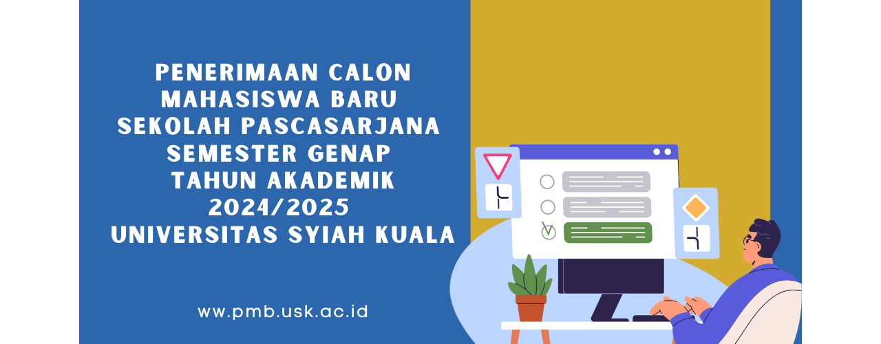Penerimaan Calon Mahasiswa Baru Sekolah Pascasarjana Semester Genap Tahun Akademik 2024/2025 Universitas Syiah Kuala