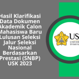 Hasil Klarifikasi Data Dokumen Akademik Calon Mahasiswa Baru Lulusan Seleksi Jalur Seleksi Nasional Berdasarkan Prestasi (SNBP) USK 2023